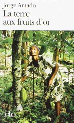 La terre aux fruits d’or [São Jorge dos Ilhéus]