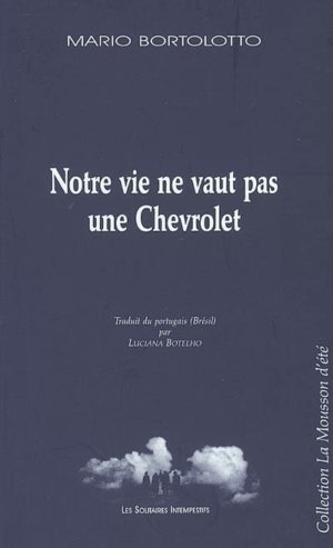 Notre vie ne vaut pas une chevrolet
