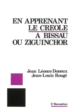 En apprenant le créole. À Bissau ou Ziguinchor