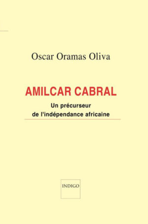 Amilcar Cabral Un précurseur de l'indépendance africaine