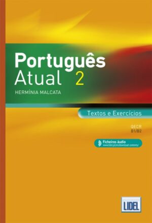 Português atual 2 - Textos e exercícios  - QECR B1/B2