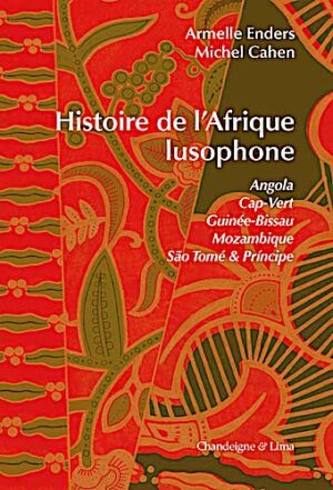 Histoire de l’Afrique Lusophone - Angola, Cap-Vert, Mozambique, Guinée Bissau, São Tomé
