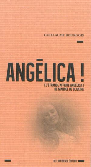 Angélica! L'étrange affaire Angélica de Manoel de Oliveira