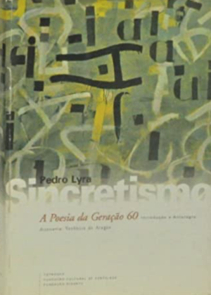 A poesia da geração 60. Introduçao e antologia