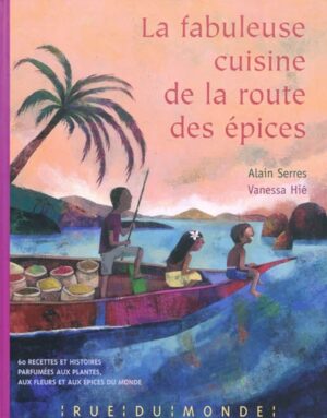 La fabuleuse histoire de la cuisine des épices
