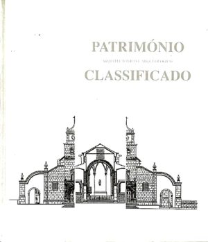 Património Arquitectónico e Arqueológico Classificado (3 vol.)