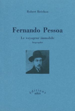 Fernando Pessoa, le voyageur immobile