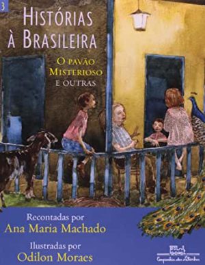 Histórias à brasileira, vol. 3: O pavão misterioso e outras