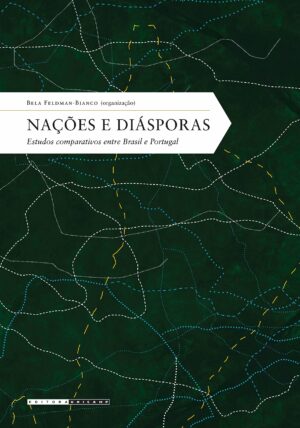 Nações e Diásporas: Estudos Comparativos Entre Brasil e Portugal