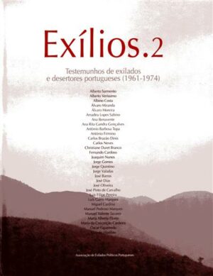 Exílios. 2: Testemunhos de exilados e desertores portugueses na Europa (1961-1974)