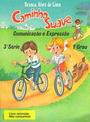 Caminho Suave - 3ª Série: Comunicação e Expressão