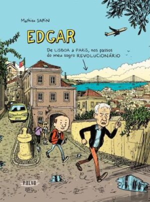 BD - Edgar. De Lisboa a Paris, nos passos do meu sogro revolucionário