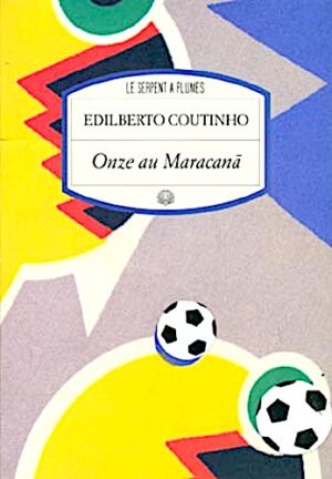 Onze au Maracanã: Onze histoires de football