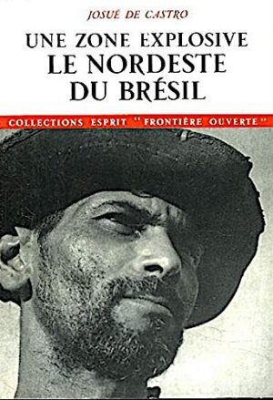 Une zone explosive, le Nordeste du Brésil