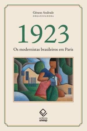1923: Os modernistas brasileiros em Paris