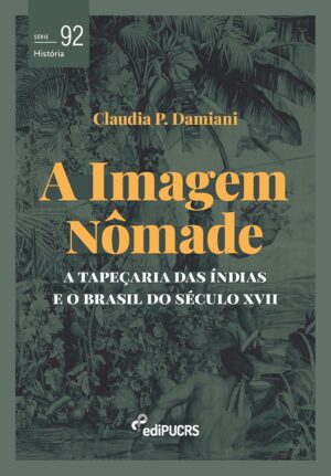A Imagem Nômade: a Tapeçaria das Índias e o Brasil do Século XVII