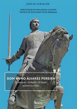 Dom Nuno Álvares Pereira: O Homem, o Herói, o Santo