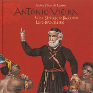 ANTÓNIO VIEIRA : UMA SÍNTESE DO BARROCO LUSO-BRASILEIRO