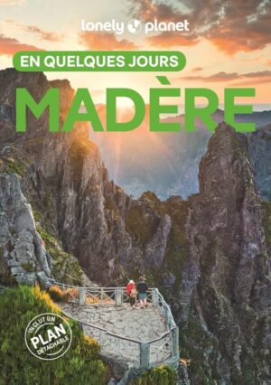 Lonely Planet - Madère en quelques jours