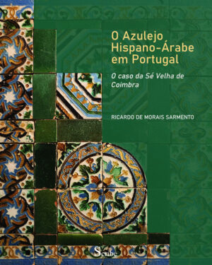 O Azulejo Hispano-Árabe em Portugal