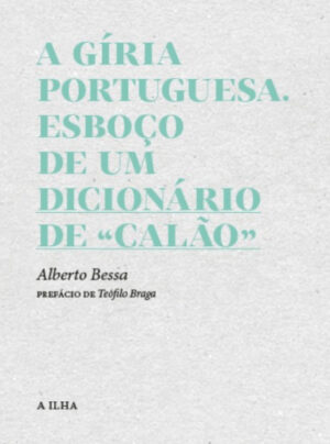 A gíria portuguesa. Esboço de um dicionário de « Calão » (1901)
