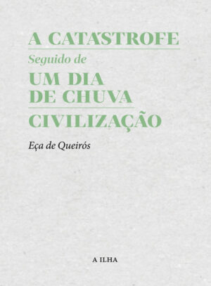 A Catástrofe / Um dia de chuva / Civilização