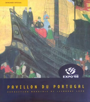 Pavillon Du Portugal - Catalogue Officiel - Expo'98 - Lisboa - Exposition Mondiale De Lisbonne - 1998