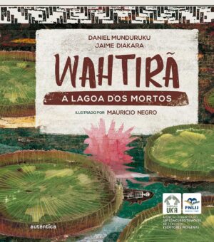Wahtirã: A lagoa dos mortos