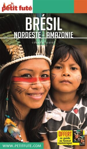 Guide petit futé: Brésil : Nordeste, Amazonie