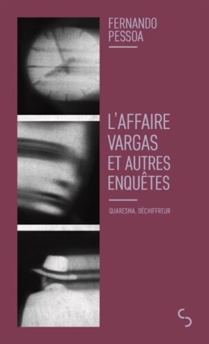 L'affaire Vargas : et autres enquêtes : Quaresma, déchiffreur